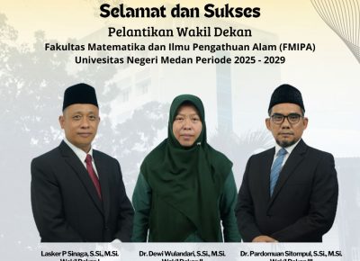 Pelantikan Wakil Dekan Fakultas Matematika dan Ilmu Pengetahuan Alam (FMIPA) Universitas Negeri Medan Periode 2025–2029.